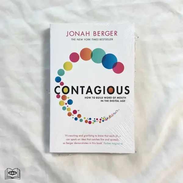 "Contagious: How to Build Word of Mouth in the Digital Age" - Jonah Berger