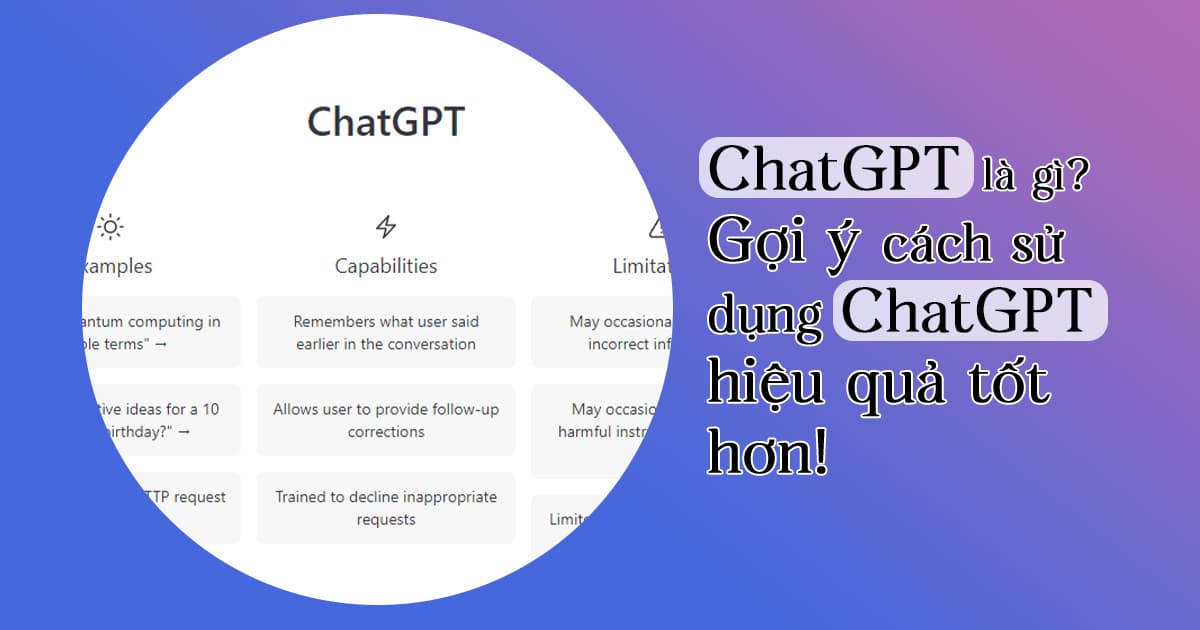 ChatGPT là gì? Những điều bạn cần biết về siêu AI ChatGPT