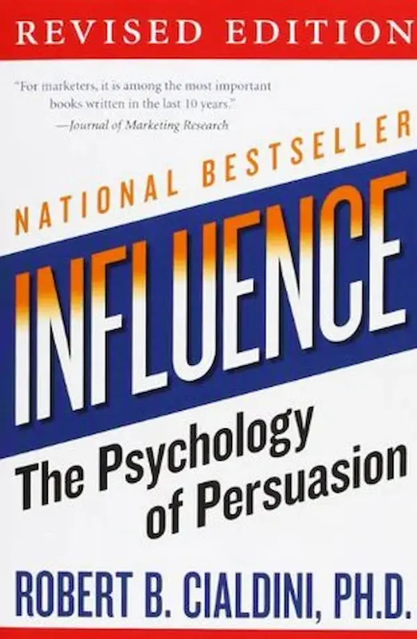 I. "Influence: The Psychology of Persuasion" - Robert Cialdini